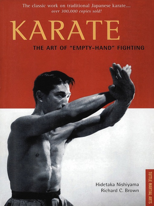 Title details for Karate the Art of "Empty-Hand" Fighting by Hidetaka Nishiyama - Available